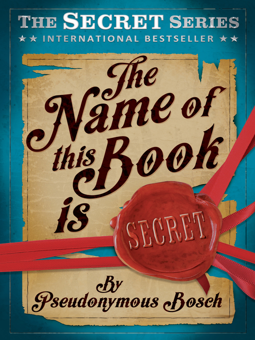 Title details for Name of this Book is Secret by Pseudonymous Bosch - Available